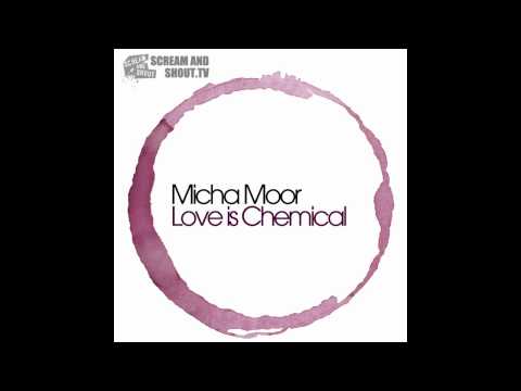 Micha Moor - Love Is Chemical (Original Mix)