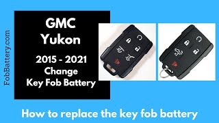 GMC Yukon Key Fob Battery Replacement (2015 - 2021)