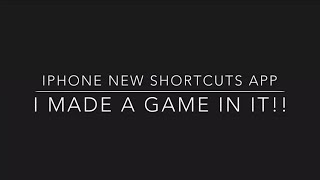 iPhone shourtcuts app || making a game