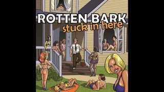 Rotten Bark - I Brought You to Ruin (Stuck in Here)