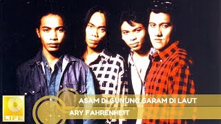 Download lagu Ary Fahrenheit - Asam Di Gunung, Garam Di Laut mp3 Download lagu Ary Fahrenheit - Asam Di Gunung, Garam Di Laut mp3