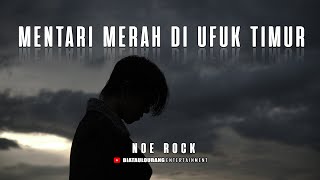 Download lagu MENTARI MERAH DI UFUK TIMUR - NOE ROCK (COVER) mp3
