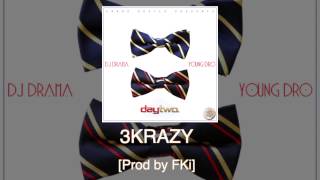 Young Dro &quot;3Krazy&quot; [Prod by FKi] off Day Two
