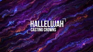 Hallelujah ~ Casting Crowns ~ lyric video
