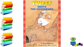 Fluffy Meets the Groundhog - Kids Books Read Aloud