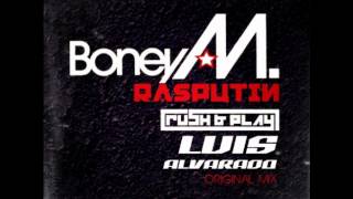 Luis Alvarado, Rush & Play Ft Boney M - Rasputin (Original Mix)