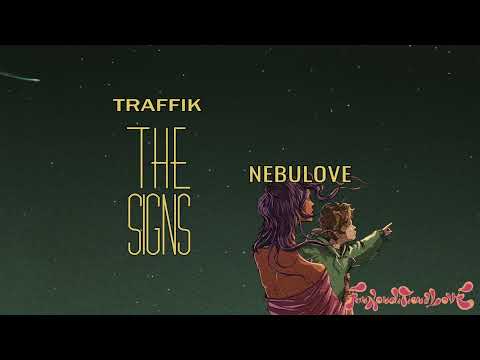 TRAFFIK / THE SIGNS / TRACK 9 : NEBULOVE