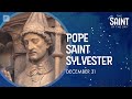 He Helped Shape Our Christian Identity Pope St Sylvester