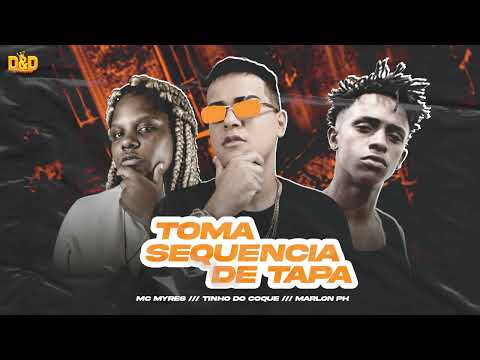 TINHO DO COQUE, MC MYRES, MARLON PH - TOMA SEQUÊNCIA DE TAPA - REMIX BREGA FUNK