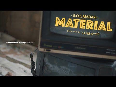 B.O.C Madaki - Material (Official Music video)