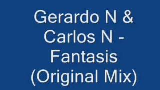 Gerardo N & Carlos N Fantasis Original Mix