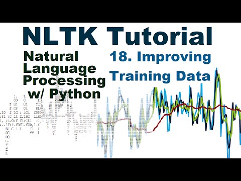 Better training data Natural Language Processing With Python and NLTK p 18