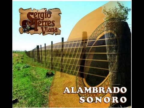 SÉRGIO TERRES VIANA - ALAMBRADO SONORO - CLIP OFICIAL - AUTORAL