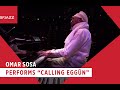 Omar Sosa Performs "Calling Eggūn"