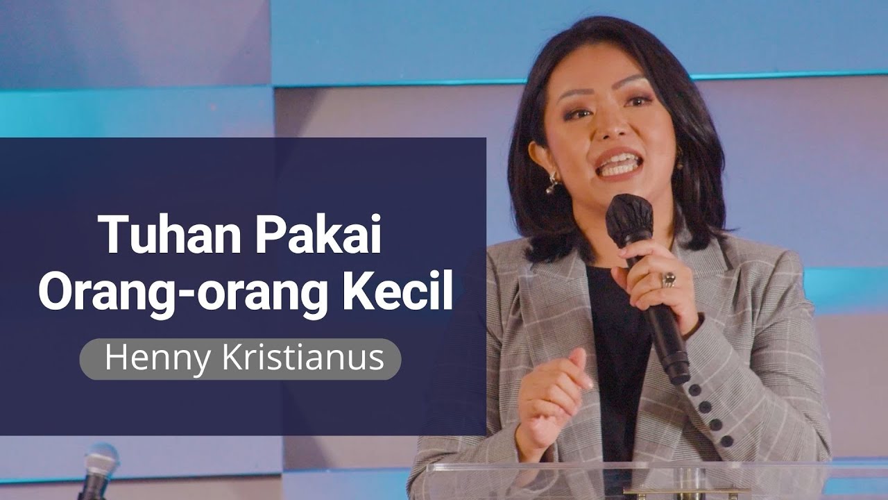 Tuhan Pakai Orang orang Kecil - Henny Kristianus