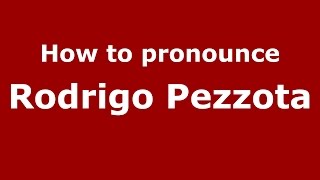 How to pronounce Rodrigo Pezzota