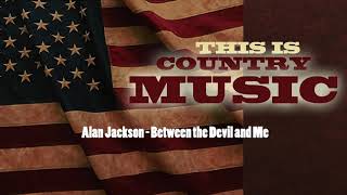 Alan Jackson - Between the Devil and Me