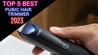 Best Pubic Hair Trimmer 2023 | Top 5 Best Pubic Hair Trimmer Review