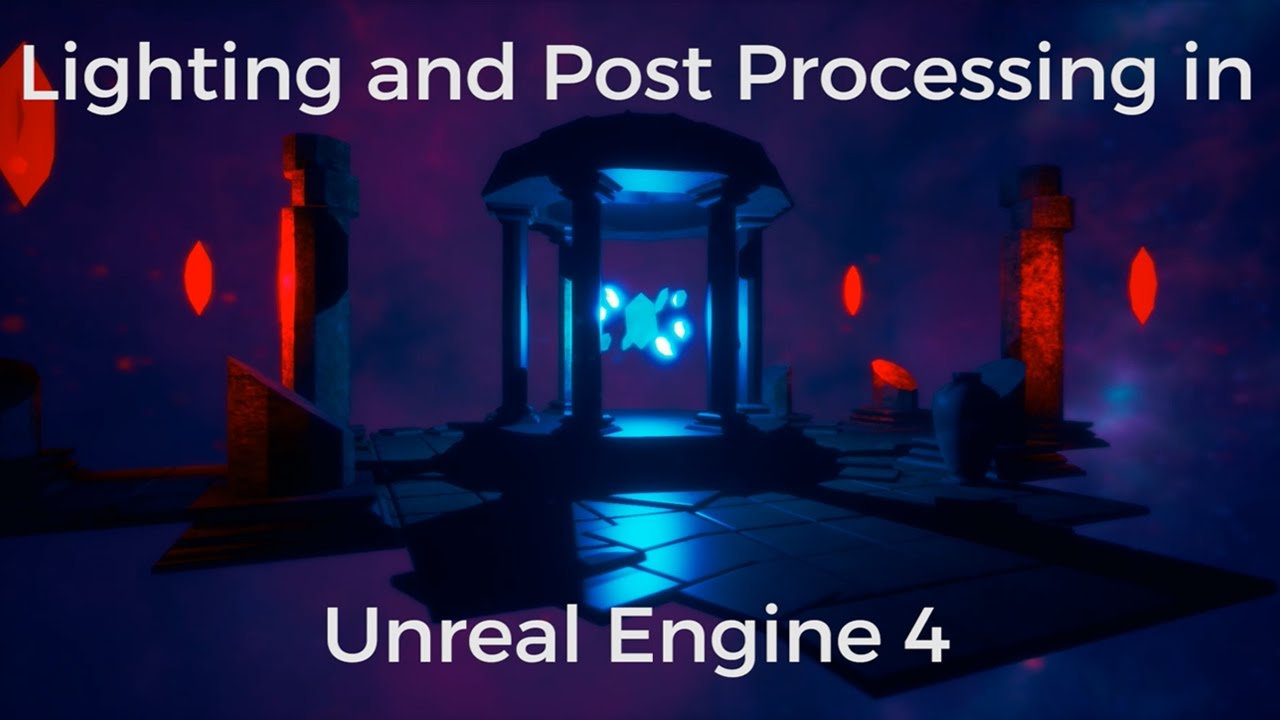 Unreal Engine 4 - Lighting and post processing tutorial