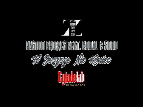 To jeszcze nie koniec - Bastion Progres feat. Kowal, Siudu