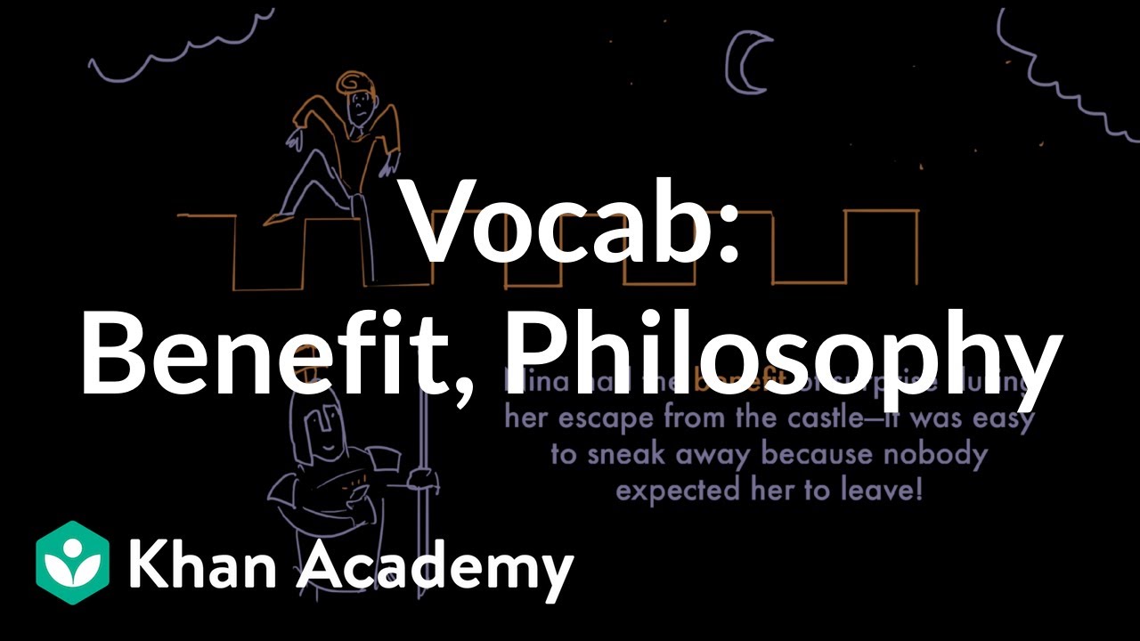 Benefit, Philosophy | Vocabulary | Khan Academy