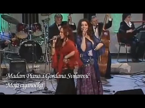 MADAM PIANO I GORDANA SVILAREVIĆ - Moja ciganočka