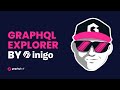 GraphQL Explorer By Inigo