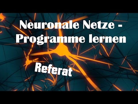 Neuronale Netze - Programme Lernen [Informatikreferat]