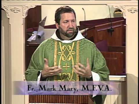 Today Homily - 2013-09-04- Fr. Mark Mary MFVA