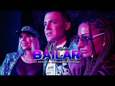 DJ Son1c feat Alejandra Pais & Nakary - Ven A Bailar (Official Video)