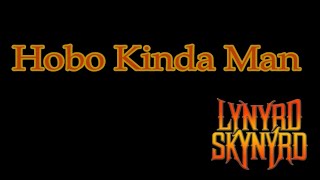 Hobo Kinda Man Lynyrd Skynyrd with Lyrics
