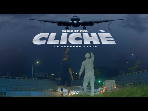 Yadir ft Eko - Cliché 2 (Video Oficial)