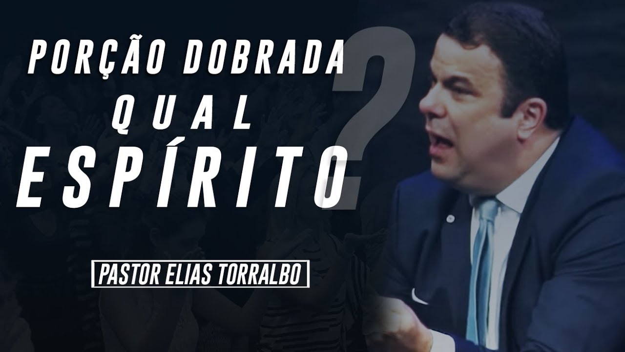 Elias Torralbo | Porção Dobrada - Qual Espírito?
