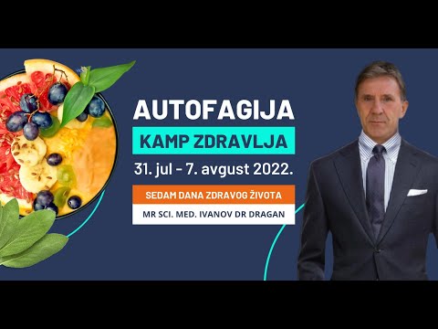 Sedam dana zdravog života – AUTOFAGIJA – kamp zdravlja 31. jul - 7. avgust 2022.