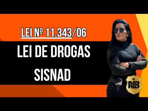 LEI Nº 11.343/06 - Lei de DROGAS para CONCURSOS PÚBLICOS - SISNAD - Art 1º ao 5º