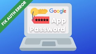 How to Fix Authentication Failed Error in Gmail SMTP