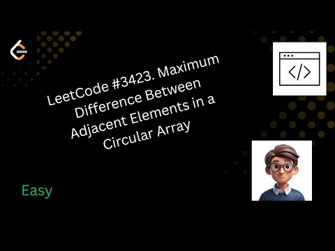 Leetcode 3423 Max Difference Between Adjacent Elements Circular Array Java Solution