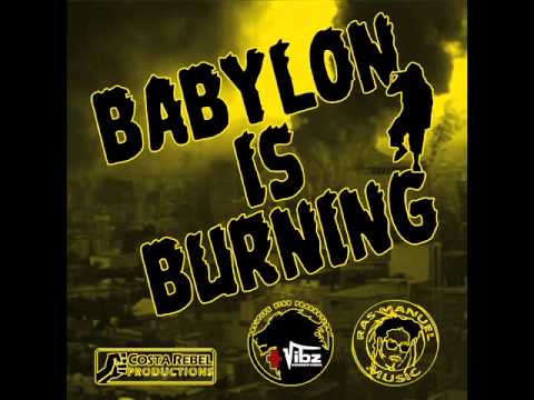 Ras Manuel - Babylon is Burning (Costa Rebel & Positive Vibz Productions)