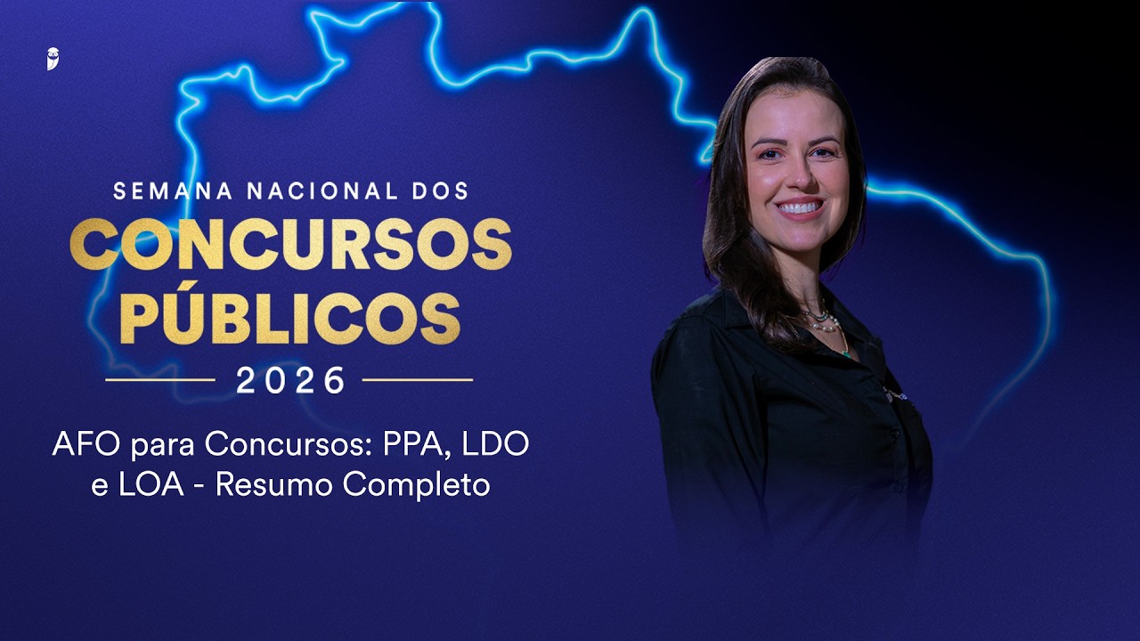 AFO para Concursos: PPA, LDO e LOA - Resumo Completo - Semana Nacional dos Concursos Públicos 2026