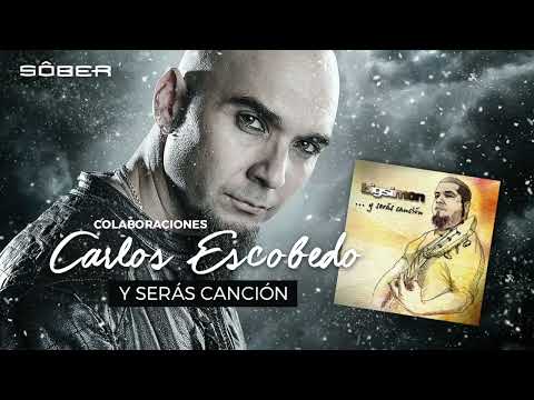 Carlos Escobedo (Sôber) feat Big Simon - Y serás canción. COLABORACIONES