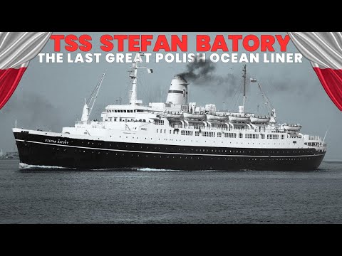 TSS Stefan Batory: Der letzte große polnische Ozeandampfer