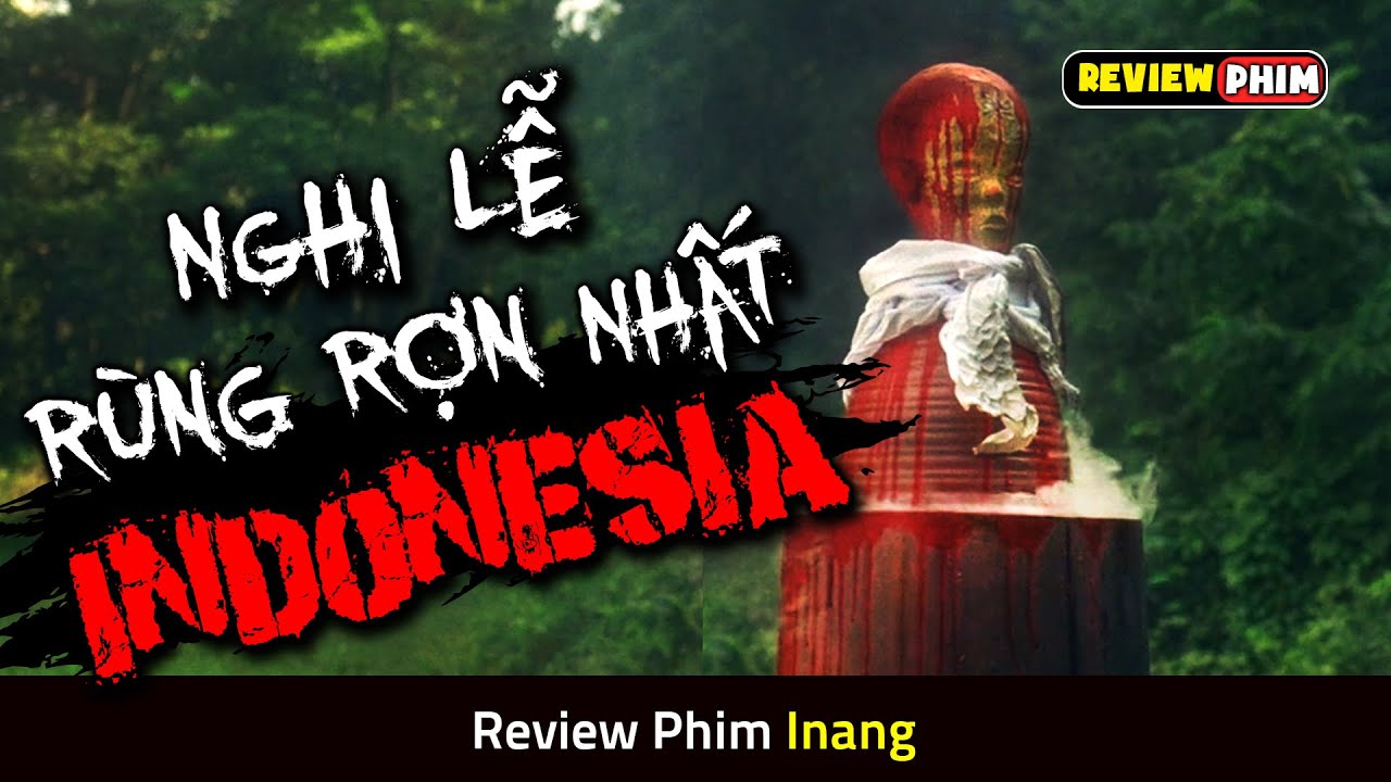 Nghi Thức Hiến Tế Trẻ Sơ Sinh Rùng Rợn Gây Chấn Động Indonesia - Review Phim INANG