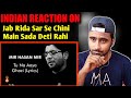 Indian Reaction On Jab Rida Sar Se Chini Main Sada Deti Rahi | Mir Hassan Mir | Indian Boy Reactions