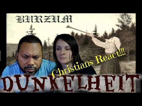 Christians React To Burzum Dunkelheit!!!