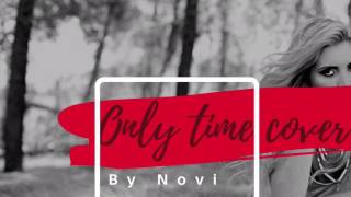 Only Time (cover) - Novi