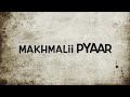 Shael Oswal Makhamalii Pyaar Punjabi Song