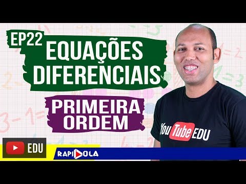 EQUAÇÃO DIFERENCIAL EP 22 🔴 LINEAR DE PRIMEIRA ORDEM ➡️ INTRODUÇÃO
