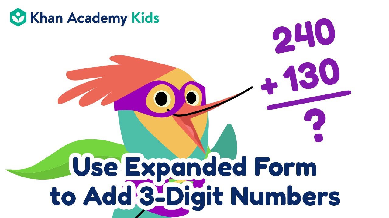 Use Expanded Form to Add 3-Digit Numbers | Place Value for Kids | Khan Academy Kids