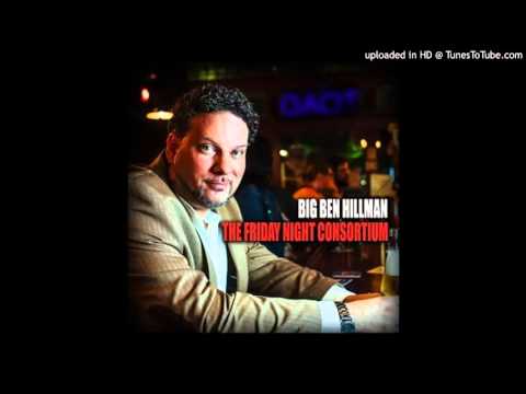 Big Ben Hillman - Where and When