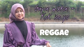 Download lagu Guyon waton - Kok Iso Yo Cover Reggae by devvy mp3
